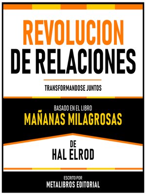 cover image of Revolucion De Relaciones--Basado En El Libro Mañanas Milagrosas De Hal Elrod